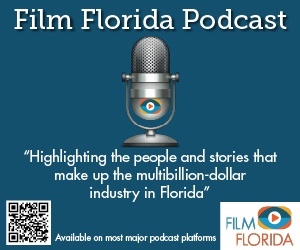 Film Florida Podcast :: The people and stories that make up the screen production industry in Florida