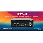 AJA Announces IP25-R v2.0 Update with 12G-SDI to SMPTE ST 2110 Conversion
