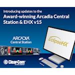 Clear-Com Introduces Transformational Arcadia and Eclipse HX Updates, Redefining Intercom Flexibility and Scale