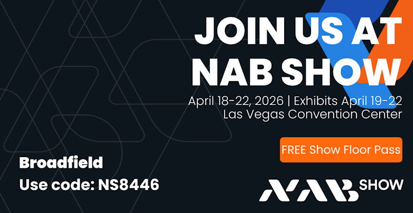 Check out Broadfield at NAB 2026 Booth #C4318