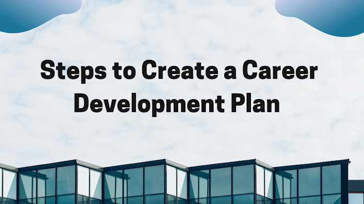 Steps to Create a Career Development Plan