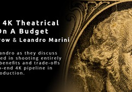 How to Produce a 4K Theatrical Feature On A Budget