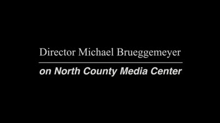 Director Michael Brueggemeyer on Shooting at North County Media Center